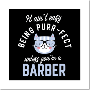 Barber Cat Lover Gifts - It ain't easy being Purr Fect Posters and Art